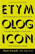 The etymologicon : a circular stroll through the hidden connections of the English language