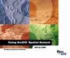 Using ArcGIS spatial analyst : GIS by ESRI