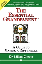 The essential grandparent : a guide to making a difference