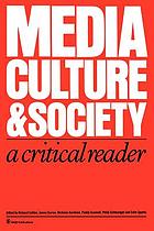 Media, culture, and society : a critical reader