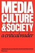 Media, culture, and society : a critical reader 著者：  Richard Collins 
