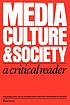 Media, culture, and society : a critical reader by  Richard Collins 