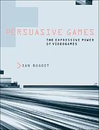 Persuasive games : the expressive power of videogames