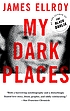 My dark places : an L.A. crime memoir de James Ellroy