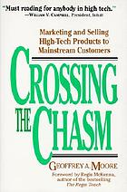 Crossing the Chasm : Marketing and Selling High-Tech Products to Mainstream Customers