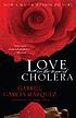 Love in the time of cholera 著者： Gabriel García Márquez