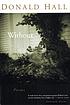 Without : poems by  Donald Hall 