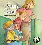 Game over : dealing with bullies