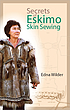 Secrets of Eskimo skin sewing door Edna Wilder