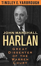 John Marshall Harlan : great dissenter of the Warren Court