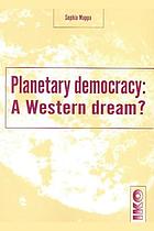 Planetary democracy : a Western dream?