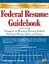 Federal resume guidebook : strategies for writing... 著者：  Kathryn K Troutman 