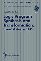 Logic program synthesis and transformation : proceedings of LOPSTR 93, International Workshop on Logic Program Synthesis and Transformation, Louvain-la-Neuve, Belgium, 7-9 July 1993