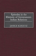 Episodes in the rhetoric of government-Indian relations