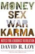 Money, sex, war, karma : notes for a Buddhist... by  David Loy 