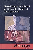 Should parents be allowed to choose the gender of their children?