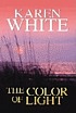 The color of light von Karen White