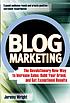 Blog marketing : the revolutionary new way to... by  Jeremy Wright 