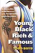 Young, Black, rich, and famous : the rise of the NBA, the hip hop invasion, and the transformation of American culture