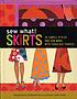 Sew what! skirts : 16 simple styles you can make... by Francesca DenHartog