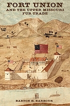 Fort Union and the upper Missouri fur trade