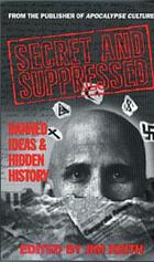 Secret and suppressed : banned ideas & hidden history