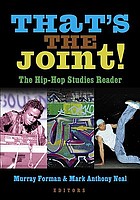 That's the joint! : the hip-hop studies reader