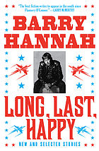 Long, last, happy : new and selected stories