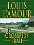 Crossfire trail por Louis L'Amour