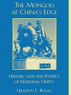 The Mongols at China's edge : history and the politics of national unity