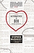 Alternatives to sex 著者： Stephen McCauley