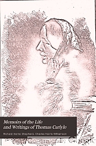 Memoirs of the life and writings of Thomas Carlyle, with personal reminiscences and selections from his private letters to numerous correspondents,