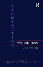 A clinician's guide to the theory and practice of termination of psychotherapy