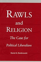 Rawls and religion : the case for political liberalism