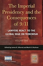 The imperial presidency and the consequences of 9/11 : lawyers react to the global war on terrorism