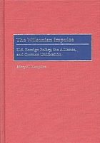 The Wilsonian impulse : U.S. foreign policy, the alliance, and German unification