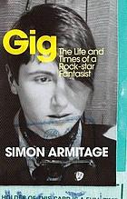 Gig : the life and times of a rock-star fantasist