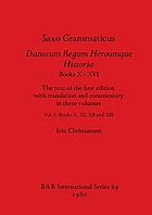Danorum regum heroumque historia : books x-xvi : the text of the first edition with translation and commentary in three volumes