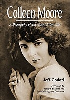 Colleen Moore : a biography of the silent film star
