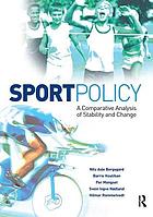 Sport Policy: A Comparative Analysis of Stability and Change cover image