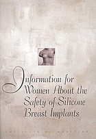 Information for women about safety of silicone breast implants