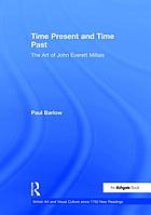 Time present and time past : the art of John Everett Millais