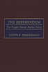 The referendum : the people decide public policy by Joseph Francis Zimmerman