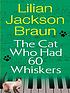 The cat who had 60 whiskers door Lilian Jackson Braun