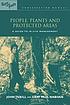 People, plants, and protected areas : a guide... by  John D Tuxill 