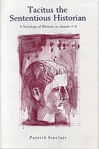 Tacitus the sententious historian : a sociology of rhetoric in Annales 1-6