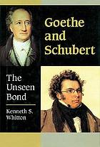 Goethe and Schubert : the unseen bond