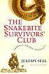 The Snakebite Survivor's Club: travels among serpents.