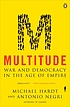 Multitude : war and democracy in the age of Empire
