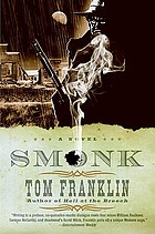 Smonk, or, Widow town : being the scabrous adventures of E.O. Smonk & of the whore Evavangeline in Clarke County, Alabama, early in the last century--